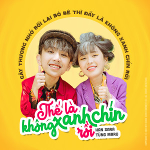 Listen to Thế Là Không Xanh Chín Rồi song with lyrics from Han Sara