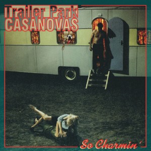 ดาวน์โหลดและฟังเพลง How Come พร้อมเนื้อเพลงจาก Trailer Park Casanovas