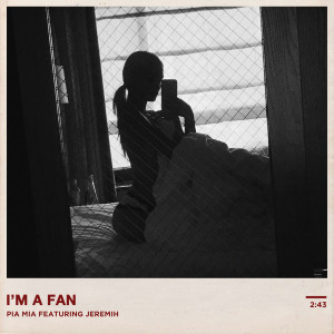 อัลบัม I'm A Fan ศิลปิน Pia Mia