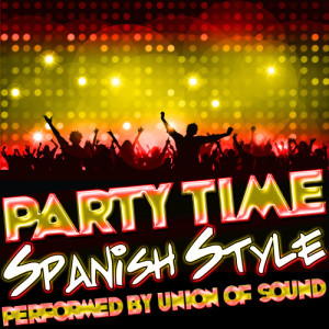 Union Of Sound的專輯Party Time Spanish Style
