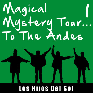 อัลบัม Magical Mistery Tour to the Andes, Vol. 1 ศิลปิน Los Hijos Del Sol