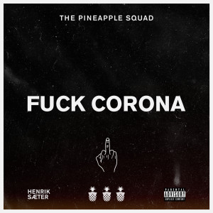 The Pineapple Squad的專輯Fuck Corona (Explicit)