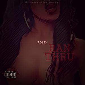 ดาวน์โหลดและฟังเพลง Ran Thru (Explicit) พร้อมเนื้อเพลงจาก Rolex