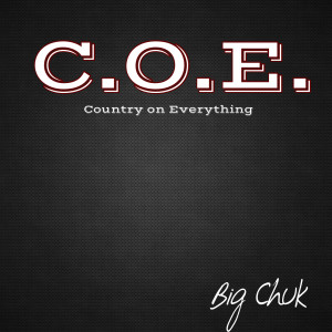 收听Big Chuk的C.O.E. (Country on Everything) (Explicit)歌词歌曲