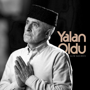 Listen to Yalan Oldu song with lyrics from Alim Qasimov