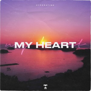 ดาวน์โหลดและฟังเพลง My Heart พร้อมเนื้อเพลงจาก Hyperation