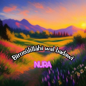 Nura的專輯Birosûlillâhi Wal Badawî