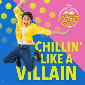 ดาวน์โหลดและฟังเพลง Chillin' Like a Villain พร้อมเนื้อเพลงจาก Club Mickey Mouse (Malaysia)