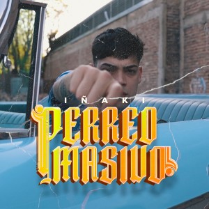 ดาวน์โหลดและฟังเพลง Perreo Masivo (Explicit) พร้อมเนื้อเพลงจาก Inaki