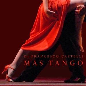 Dj Francesco Castelli的專輯Mas Tango