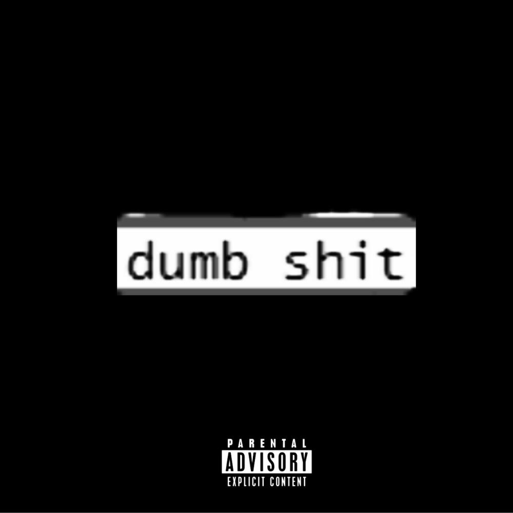 dumb **** (feat. nnyne) (Explicit)
