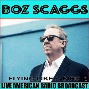 ดาวน์โหลดและฟังเพลง Sierra (Live) พร้อมเนื้อเพลงจาก Boz Scaggs