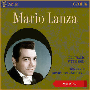 Mario Lanza的專輯I'll Walk with God - Songs of Devotion and Love