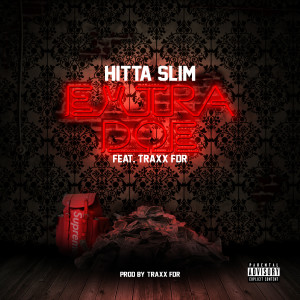 Album Extra Doe (feat. Traxx Fdr) from Hitta Slim