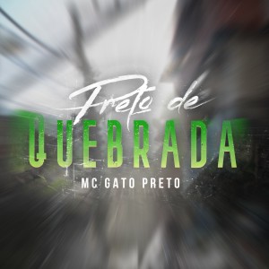 Listen to Preto de Quebrada (Original) (Explicit) (Original|Explicit) song with lyrics from Mc Gato Preto