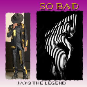 收聽JayQ The Legend的So Bad歌詞歌曲