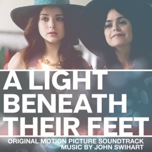 อัลบัม A Light Beneath Their Feet (Original Motion Picture Soundtrack) ศิลปิน John Swihart