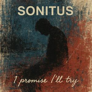 Sonitus的專輯I promise I'll try