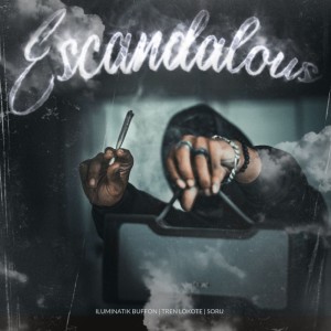 Listen to Escandalous (Explicit) song with lyrics from ILUMINATIK BUFFON