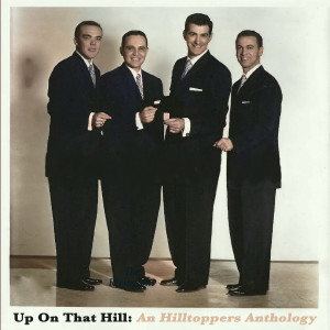 The Hilltoppers的專輯Up on That Hill: An Hilltoppers Anthology