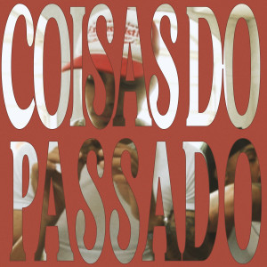 อัลบัม Coisas do Passado (Explicit) ศิลปิน NicX