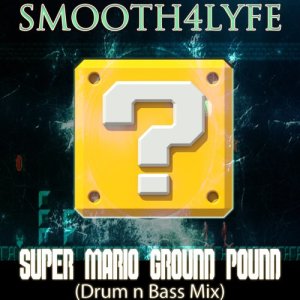 收聽Smooth4Lyfe的Super Mario Ground Pound (Dnb Mix)歌詞歌曲