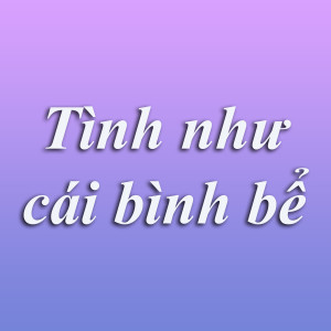 Listen to Tình Như Cái Bình Bể (Lofi) song with lyrics from Hyarways