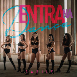 收聽Gabily的Entra Na Dança歌詞歌曲