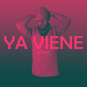 收聽Jona的Ya Viene (Explicit)歌詞歌曲
