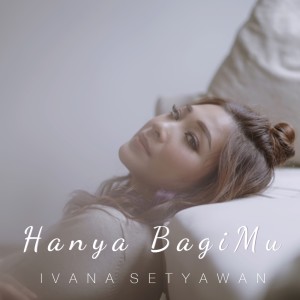 收聽Ivana Setyawan的Tetap Setia歌詞歌曲
