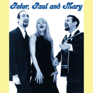 Peter, Paul And Mary的專輯Peter, Paul And Mary