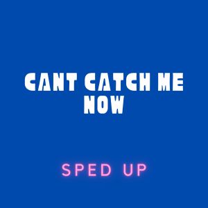 ดาวน์โหลดและฟังเพลง But I'm in the Trees I'm in the Breeze (Can't Catch Me Now) [Sped] พร้อมเนื้อเพลงจาก Dj Drive