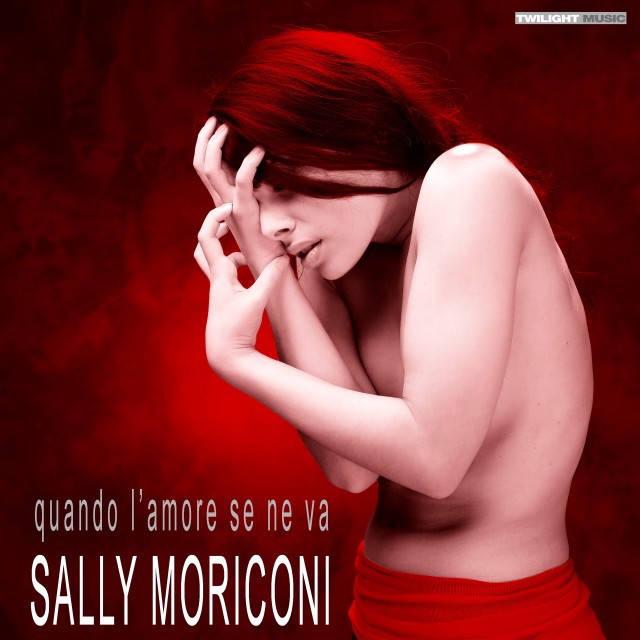 收聽SALLY MORICONI的Quando un amore se ne va歌詞歌曲