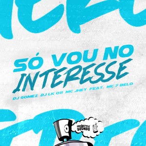 อัลบัม Só Vou No Interesse (Explicit) ศิลปิน Dj Gomez