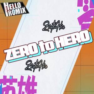 อัลบัม Zero to Hero ศิลปิน HelloROMIX