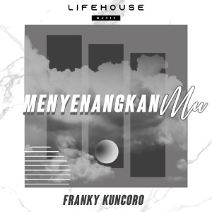 Listen to MenyenangkanMu song with lyrics from Franky Kuncoro