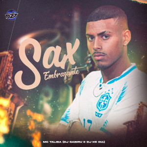 Album SAX EMBRAZANTE (Explicit) from DJ Gabirú