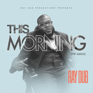 Listen to This Morning song with lyrics from Ray Dub