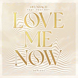 Album Love Me Now (feat. FAST BOY) (LUM!X Remix) from Ofenbach