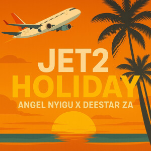 收听Angel Nyigu的Jet2holiday (Explicit)歌词歌曲