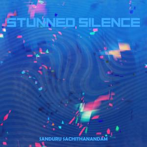 收聽Sanduru Sachithanandam的Stunned Silence歌詞歌曲