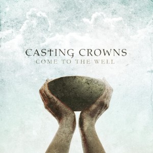 ดาวน์โหลดและฟังเพลง The Well พร้อมเนื้อเพลงจาก Casting Crowns