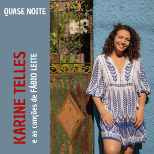 อัลบัม Quase Noite - Karine Telles e As Canções de Fábio Leite ศิลปิน Fábio Leite
