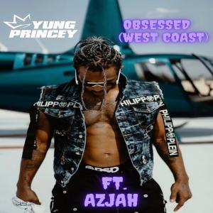 Yung Princey的專輯Obsessed (West Coast) (feat. Azjah) [Explicit]