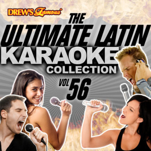 The Hit Crew的專輯The Ultimate Latin Karaoke Collection, Vol. 56