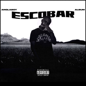 อัลบัม Escobar (Explicit) ศิลปิน Angla Boy