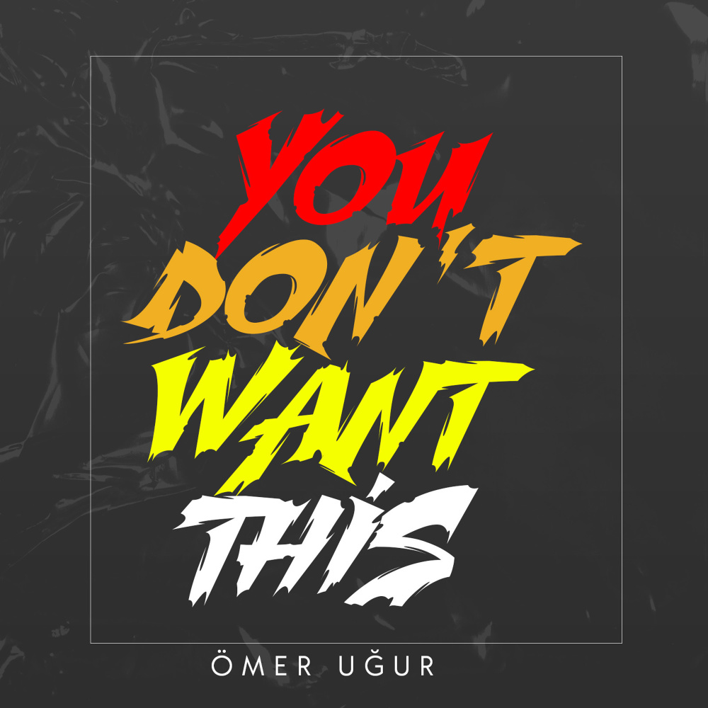 You Don't Want This