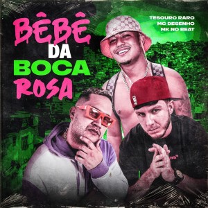 Listen to BEBÊ DA BOCA ROSA (Explicit) song with lyrics from TESOURO RARO