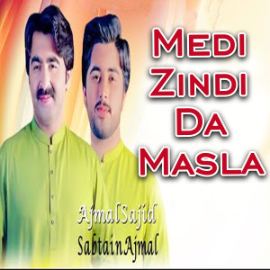 Listen to Medi Zindi Da Masla song with lyrics from Ajmal Sajid