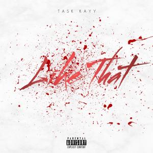 收聽Task Kayy的Like That (Explicit)歌詞歌曲